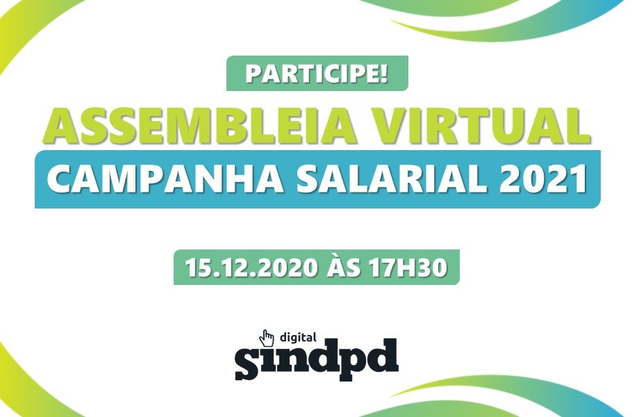 NENHUM DIREITO A MENOS! Sindpd fará assembleia virtual para apresentação da pauta da Campanha Salarial 2021