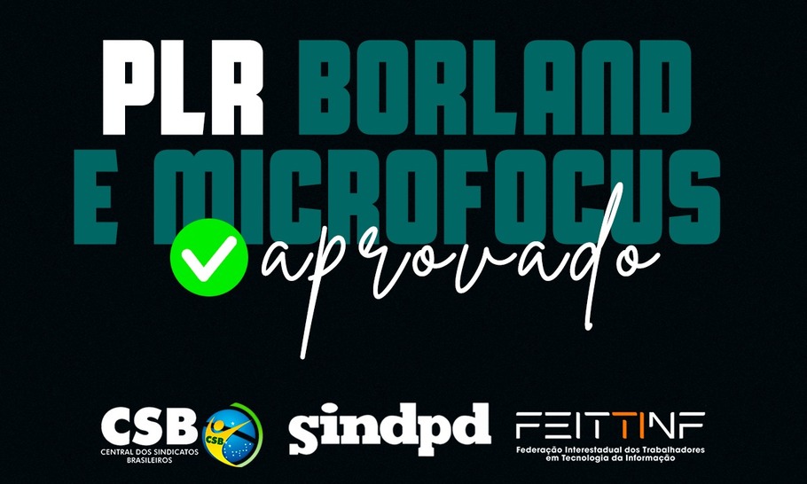 Trabalhadores da Borland e Microfocus aprovam proposta PLR / 2023