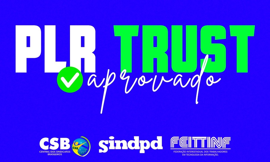 Trabalhadores da Trust Processamento de Dados aprovam PLR para 2023
