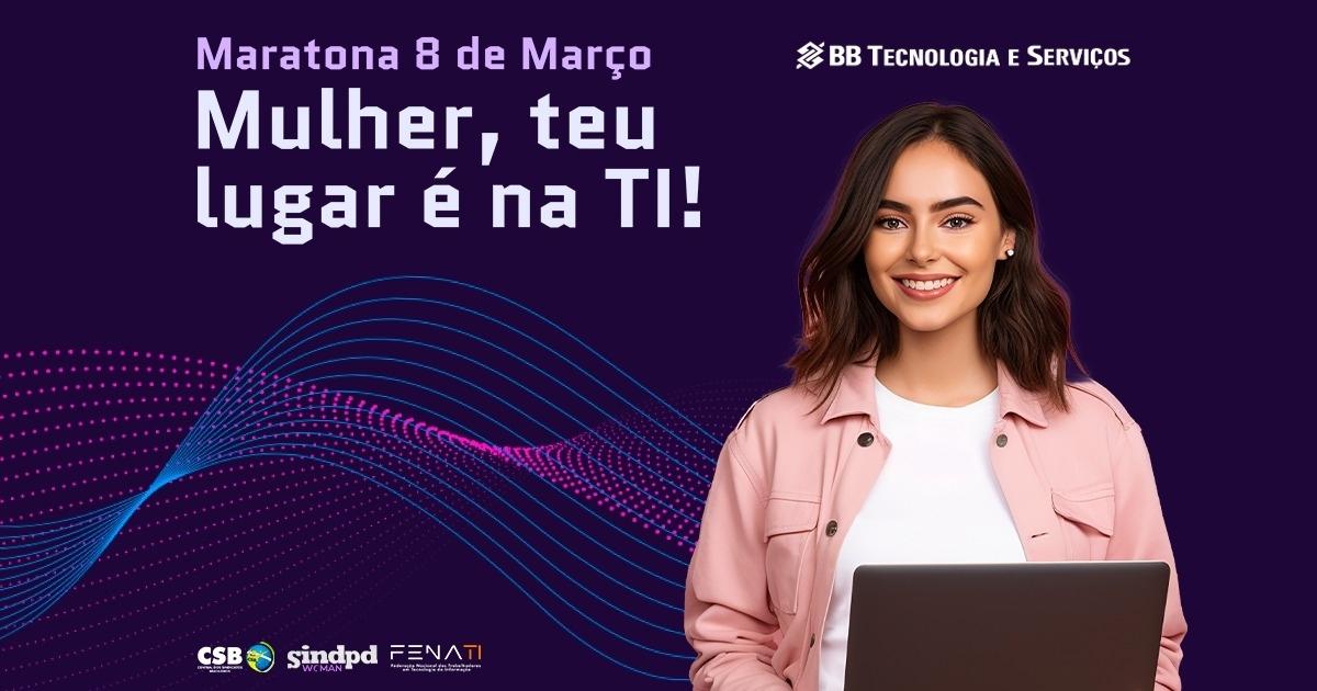 O Sindpd-SP (Sindicato dos Trabalhadores em Tecnologia da Informação de São Paulo) e a BB Tecnologia e Serviços – empresa de TI do Banco do Brasil – promovem nesta quarta-feira (19) mais um evento da Maratona 8 de Março.