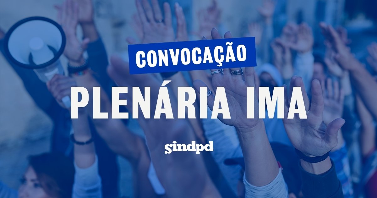 Sindpd convoca plenária com trabalhadores da IMA