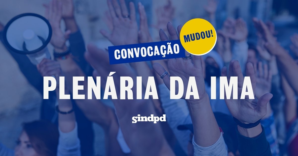 Mudou! Plenária com trabalhadores da IMA é antecipada!