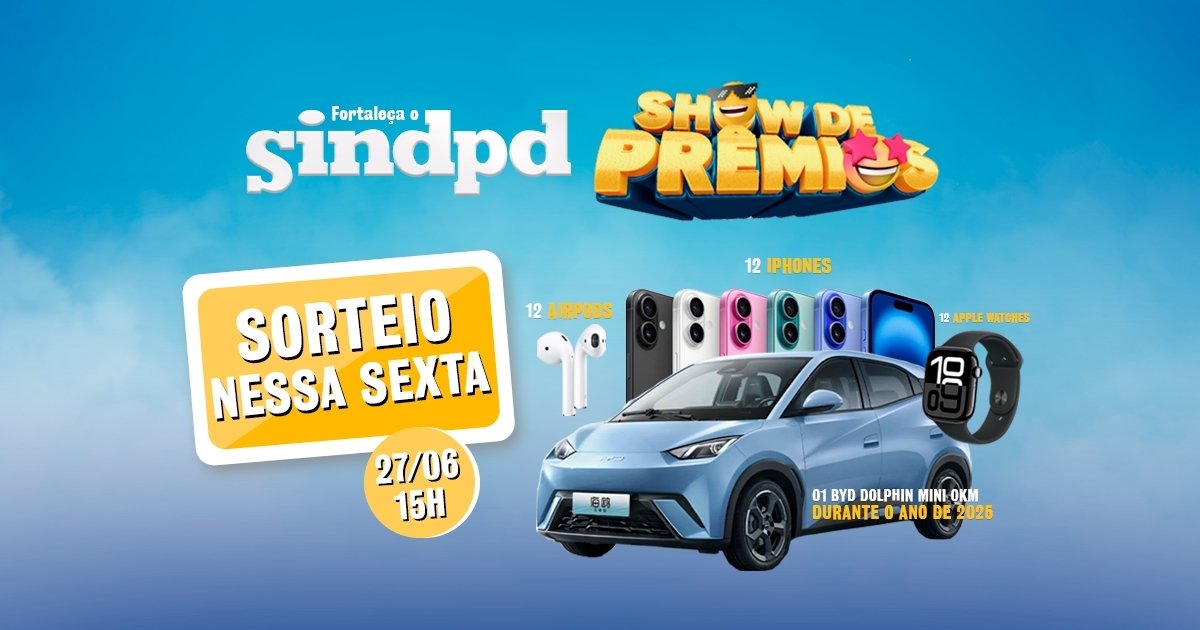 Não perca! Sorteio do Show de Prêmios do Sindpd é nesta sexta!