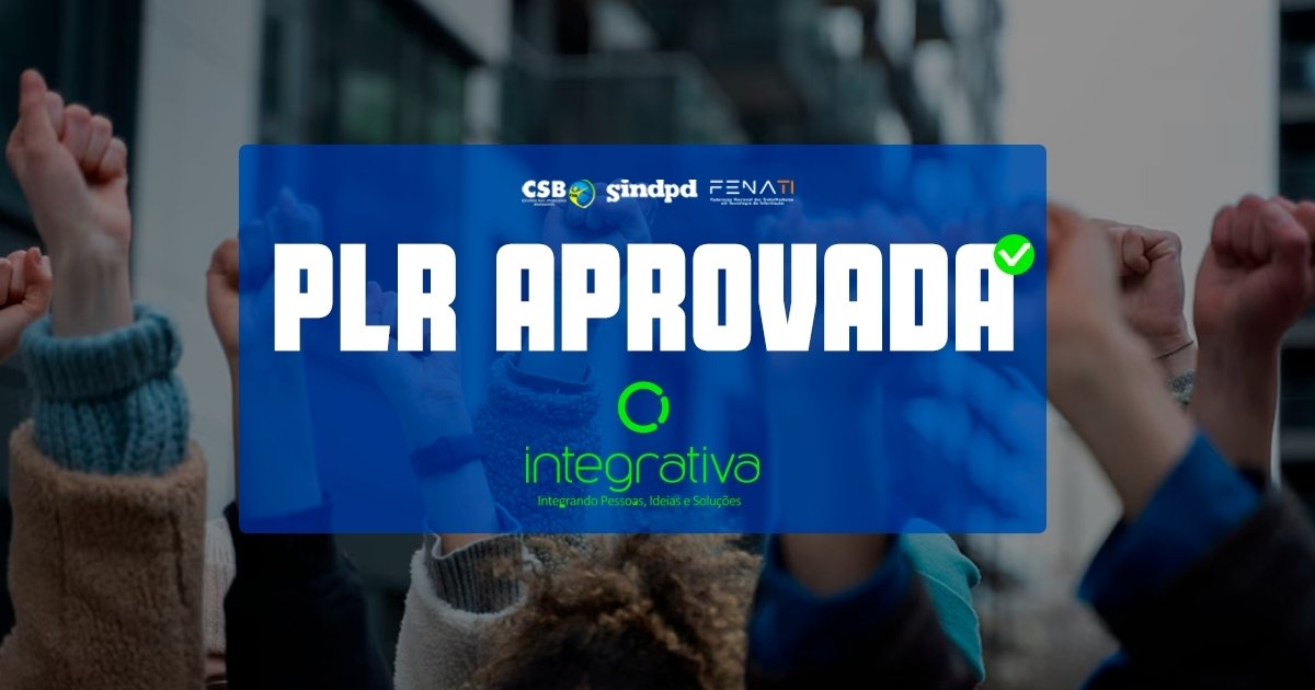 Trabalhadores da Integrativa aprovam proposta de PLR