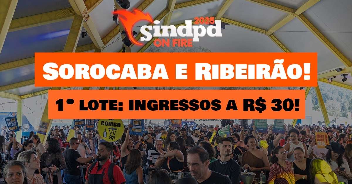 Corra! Sócio paga R$ 30 no 1º lote para o Sindpd On Fire Sorocaba e Ribeirão!