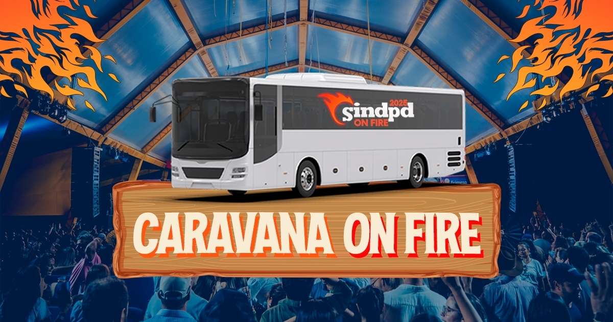 Sindpd On Fire: Monte sua caravana para Ribeirão e Sorocaba a preços especiais!
