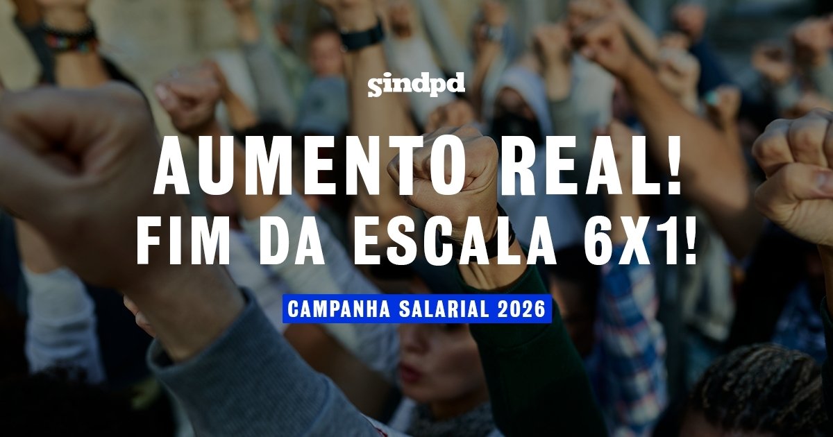 Aumento real e fim da escala 6x1 são eixos centrais na pauta do Sindpd