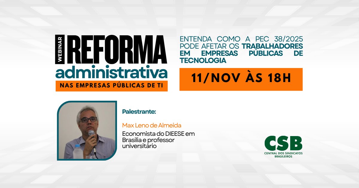 O encontro “Reforma Administrativa nas Empresas Públicas de TI” contará com a participação do economista e professor Max Leno de Almeida, do DIEESE.