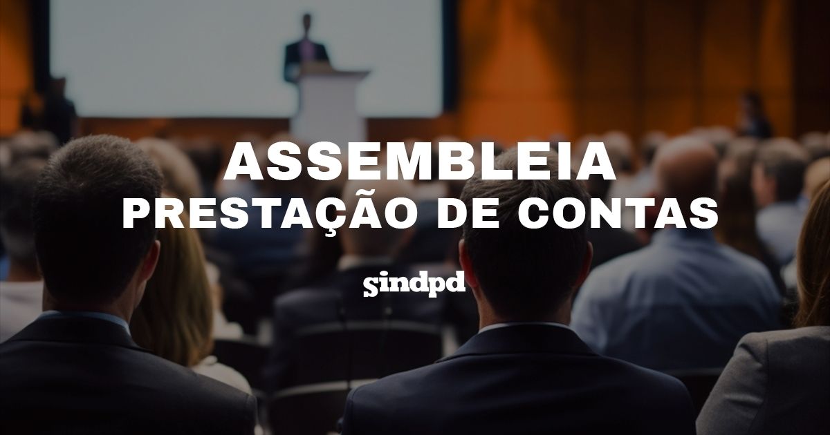 Sindpd convoca associados para Assembleia de Prestação de Contas
