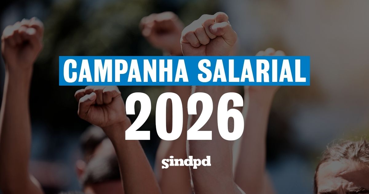 Saiba os próximos passos da Campanha Salarial 2026 do Sindpd