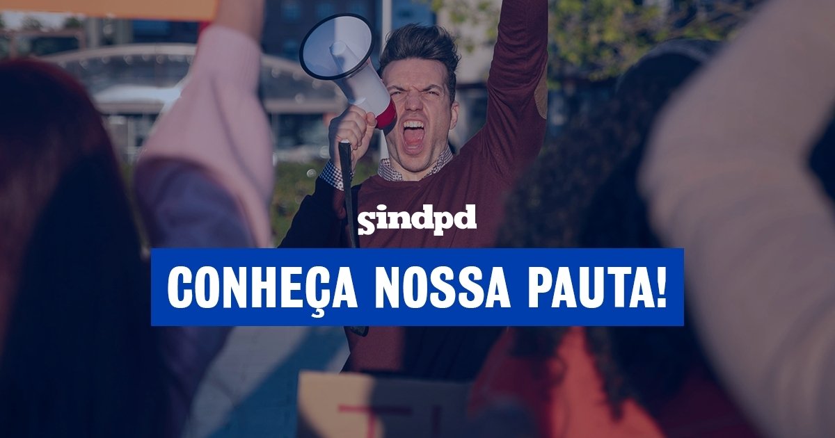 Conheça a pauta do Sindpd que será negociada a partir desta quinta