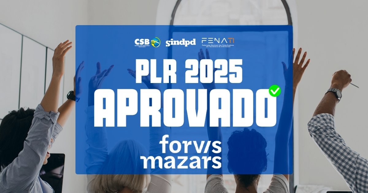 Trabalhadores da Forvis aprovam proposta de PLR 2025
