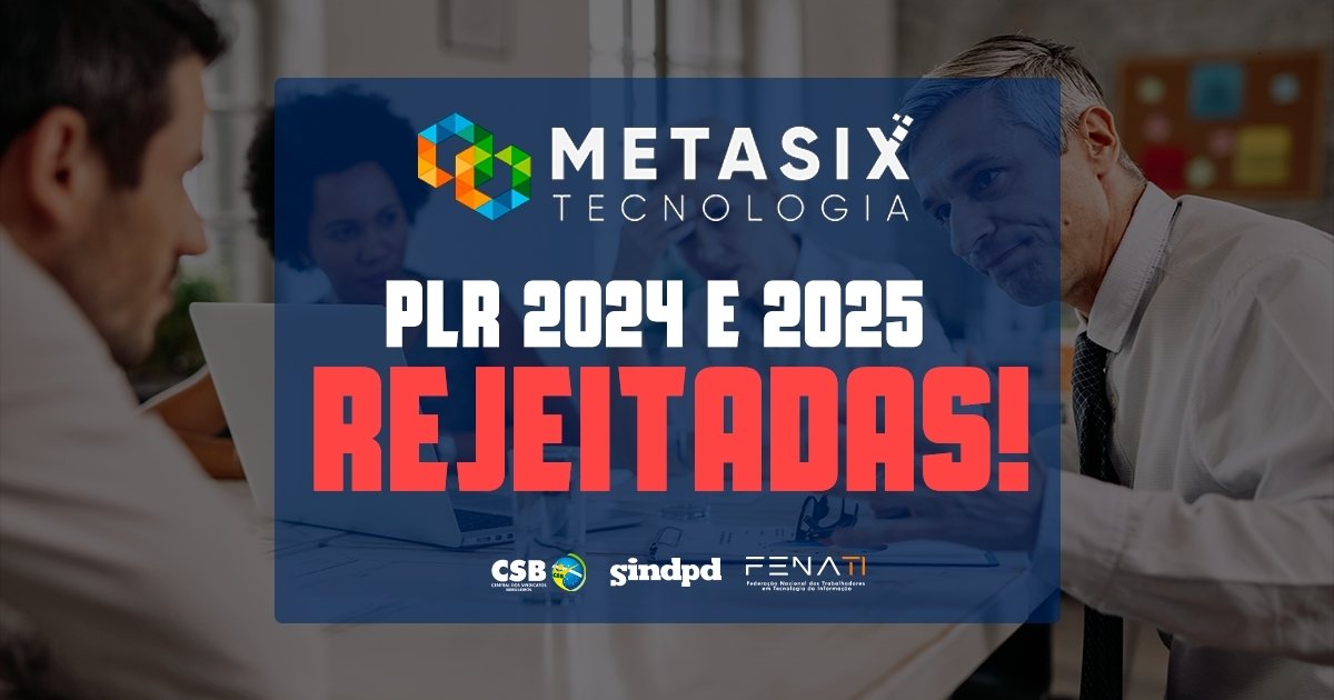 trabalhadores-metasix-tecnologia-rejeitam-proposta-plr