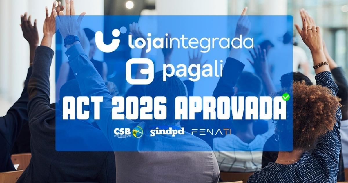 ACT 2026 é aprovado por trabalhadores da Loja Integrada e da Pagali