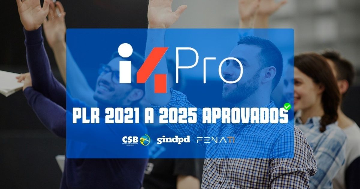 Acordos de PLR de 2021 a 2025 são aprovados por trabalhadores da I4PRO