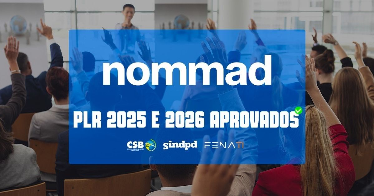 Acordos de PLR 2025 e 2026 são aprovados por trabalhadores da Nommad It