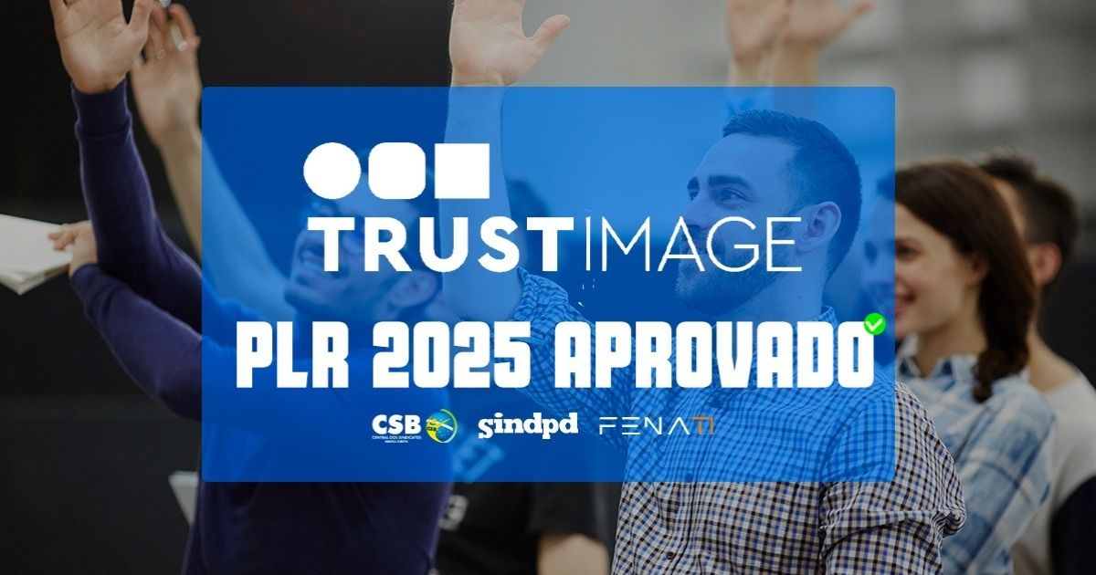 Trabalhadores da Trust aprovam acordo de PLR 2025
