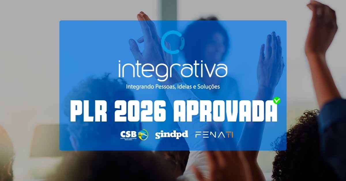 Trabalhadores da Integrativa aprovam acordo de PLR 2026