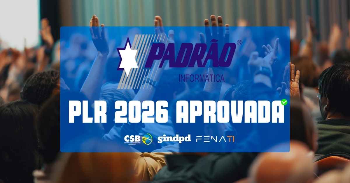 Acordo de PLR 2026 é aprovado por trabalhadores da Padrão Informática