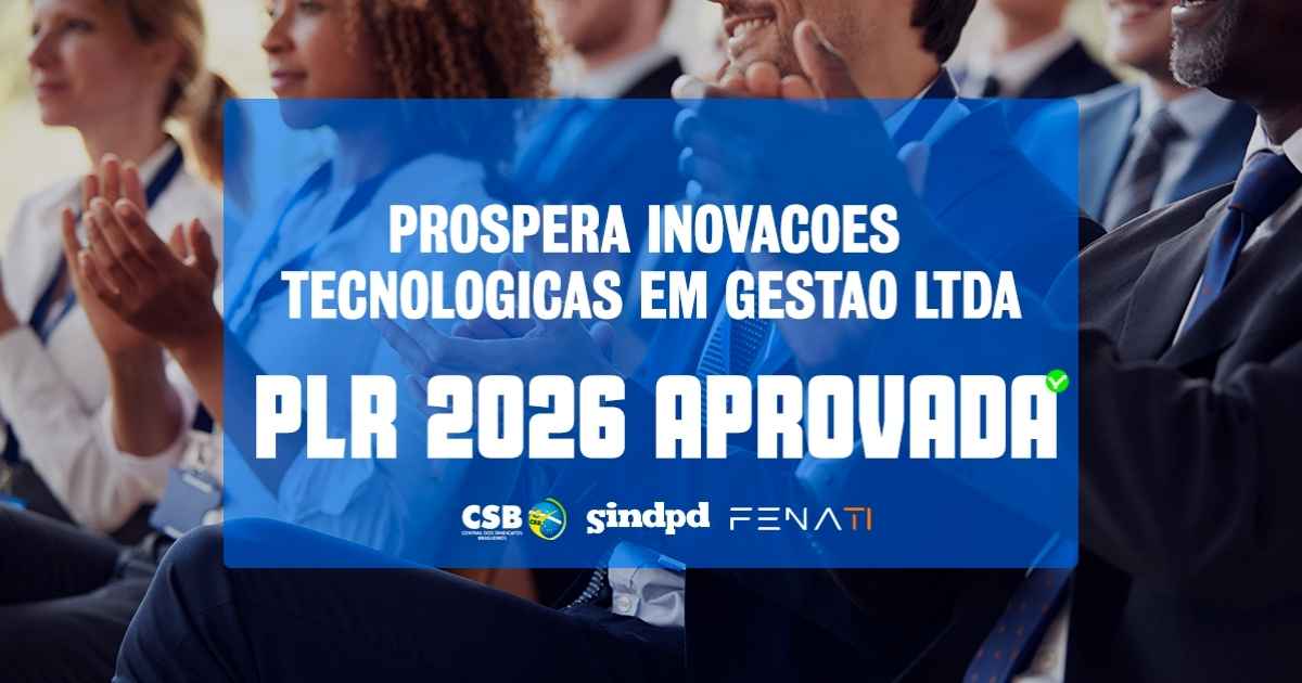 Acordo de PLR 2026 é aprovado por trabalhadores da Prospera Inovações