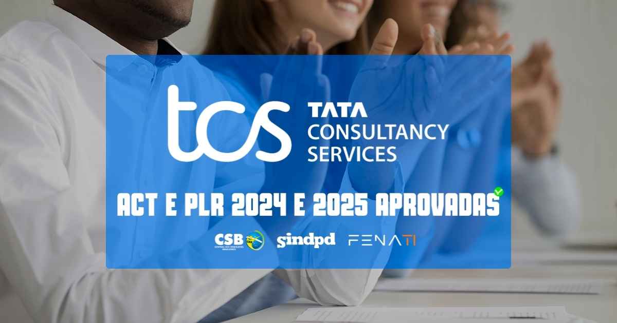 Acordo de ACT e PLR 2024 e 2025 é aprovado por trabalhadores da Tata Consultancy