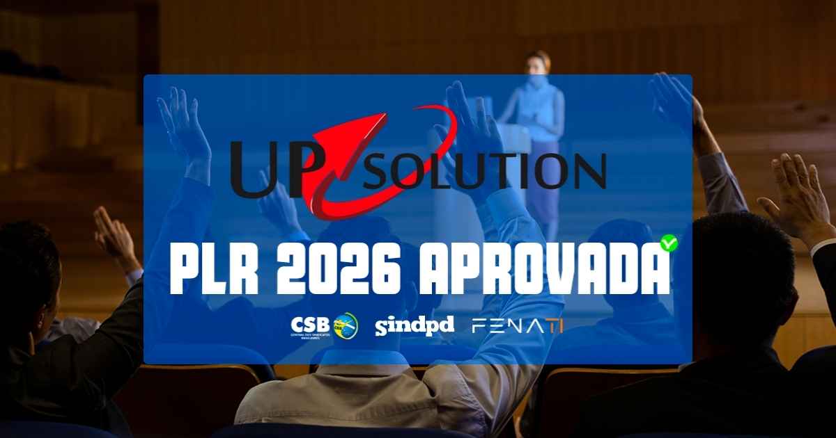 Trabalhadores da Up Solutions aprovam acordo de PLR 2026