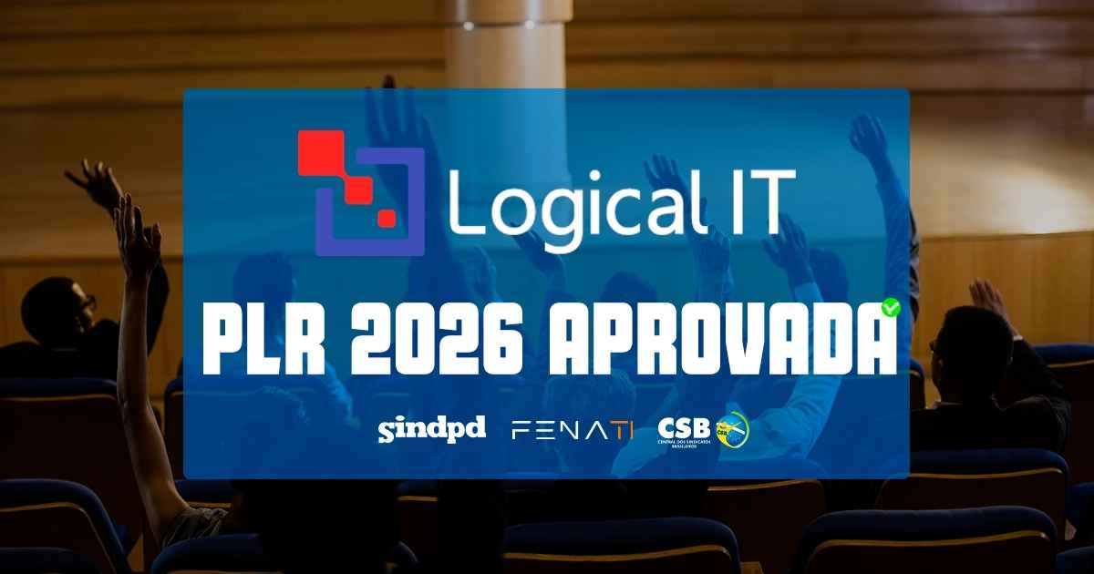 Acordo de PLR 2026 é aprovado por trabalhadores da Logical It